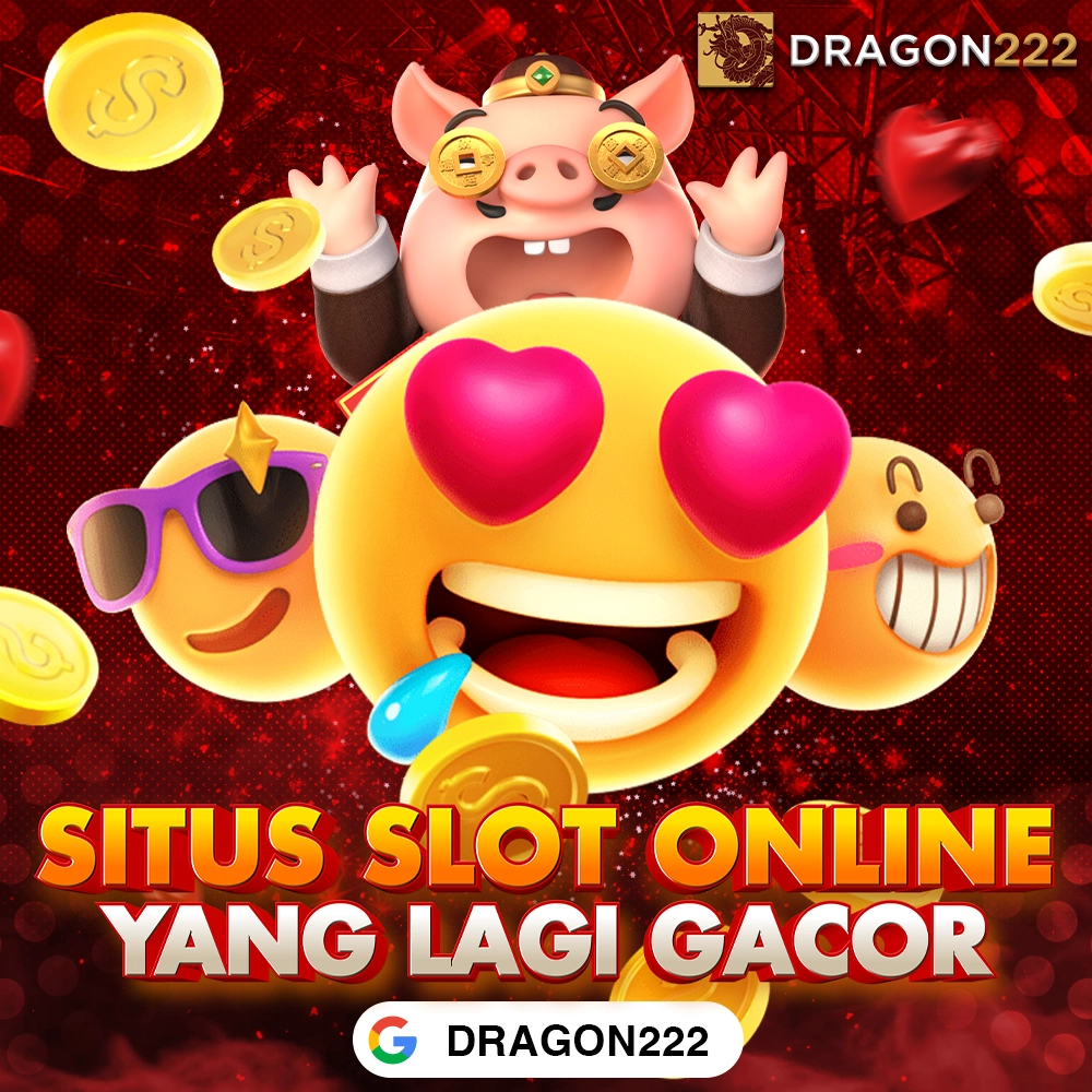 DRAGON222: Link Resmi Slot Online Gampang WD Hari Ini